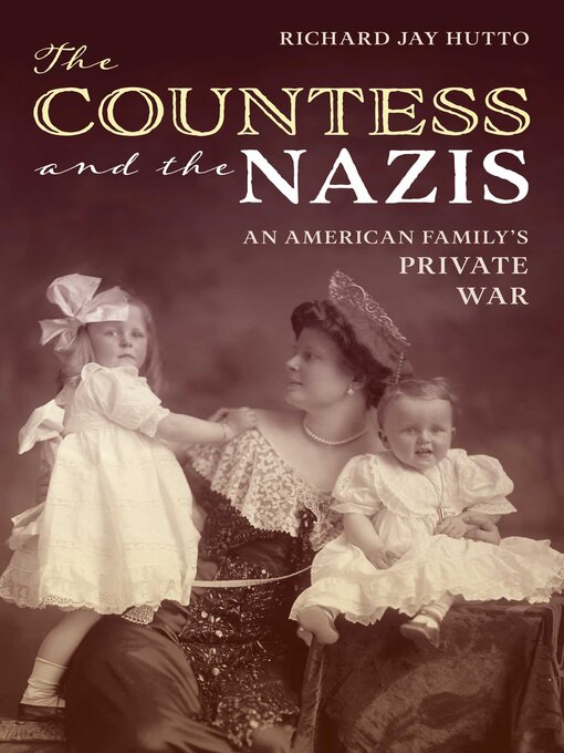 Title details for The Countess and the Nazis by Richard Jay Hutto - Available